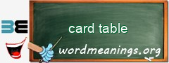 WordMeaning blackboard for card table